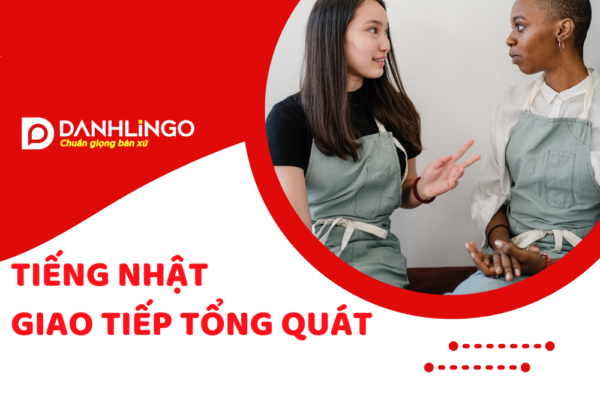 Tiếng Nhật giao tiếp tổng quát 12 tieng nhat giao tiep tong quat