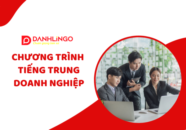 Tiếng Trung cho Doanh nghiệp 18 tieng trung cho doanh nghiep