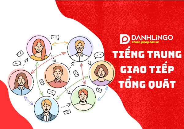 Tiếng Trung giao tiếp tổng quát 15 tieng trung giao tiep tong quat