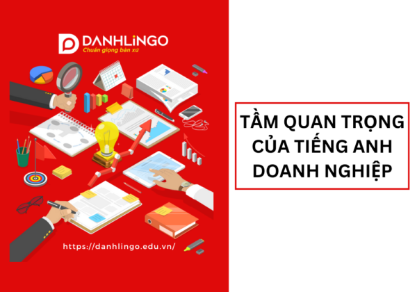 Tầm quan trọng của tiếng Anh doanh nghiệp trong thời đại 4.0 6 tam quan trong cua tieng anh doanh nghiep