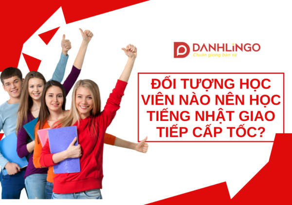 Đối tượng học viên nào nên học tiếng Nhật giao tiếp cấp tốc? 4 hoc vien nao nen hoc tieng nhat giao tiep