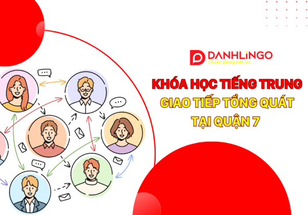 Khóa học tiếng Trung giao tiếp tổng quát tại quận 7 2 Khoa hoc tieng Trung giao tiep tong quat tai quan 7 2