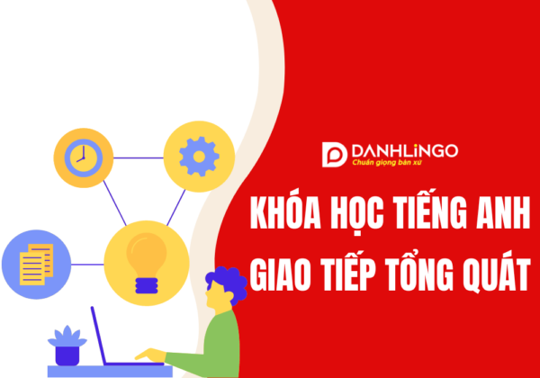 Khóa học Tiếng Anh giao tiếp tổng quát 8 khoa hoc tieng anh giao tiep tong quat
