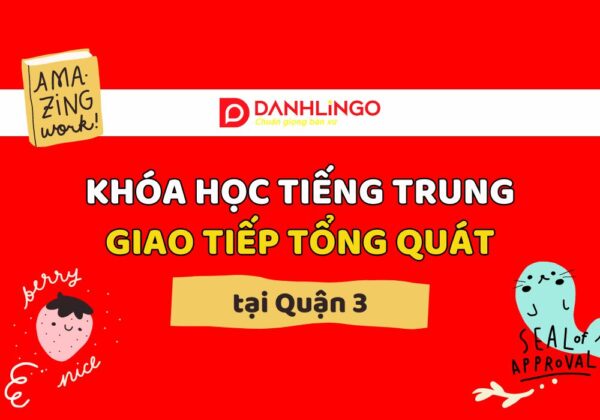 Khóa học tiếng Trung giao tiếp tổng quát tại quận 3 21 khoa hoc tieng trung giao tiep tong quat tai quan 3
