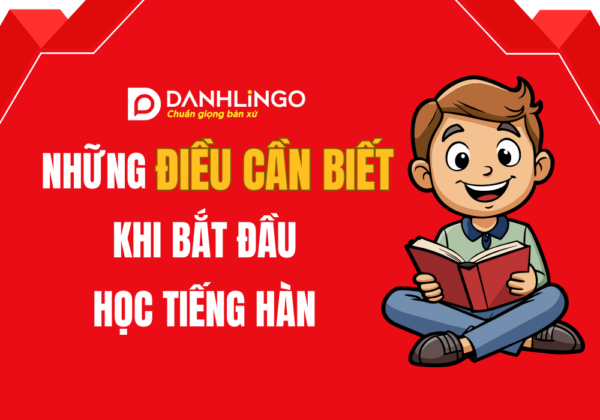 Những điều cần biết khi bắt đầu học tiếng Hàn 20 nhung dieu can biet khi bat dau hoc tieng han 1 1