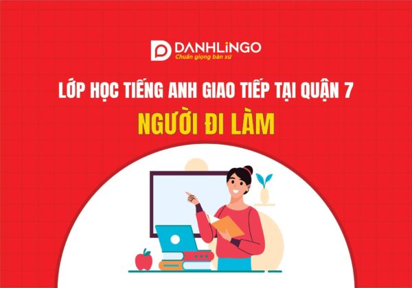 Lớp học tiếng Anh giao tiếp cho người đi làm quận 7 20 lop hoc tieng anh giao tiep cho nguoi di lam quan 7 01