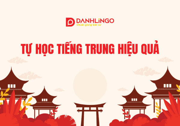 Tự học tiếng Trung cho người mới bắt đầu sao cho hiệu quả? 7 tu hoc tieng trung cho nguoi moi bat dau sao cho hieu qua
