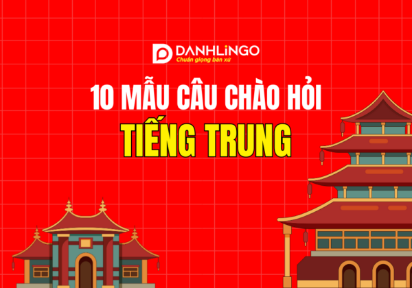 10 câu chào hỏi tiếng Trung phổ biến và đúng ngữ cảnh 5 10 cau chao hoi tieng trung pho bien va dung ngu canh