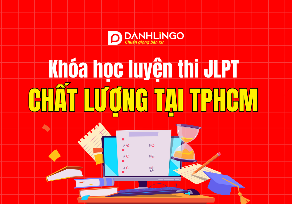 Khóa học luyện thi JLPT chất lượng tại TPHCM