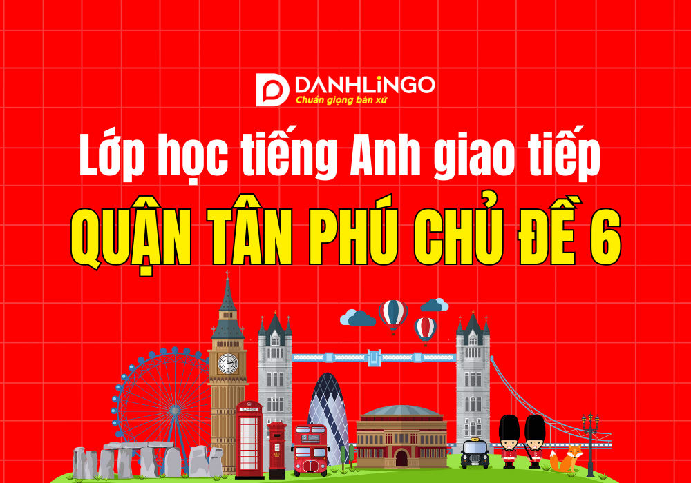Lớp học tiếng Anh giao tiếp quận Tân Phú 1 Lớp học tiếng Anh giao tiếp quận Tân Phú