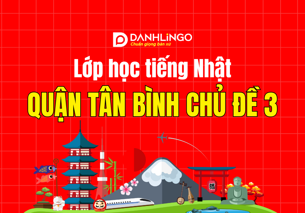 Lớp học tiếng Nhật quận Tân Bình 1 Lớp học tiếng Nhật quận Tân Bình