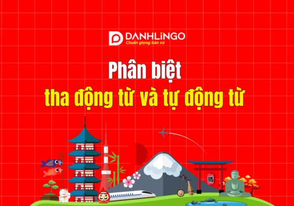 Phân biệt tha động từ và tự động từ trong tiếng Nhật 5 phan biet tha dong tu va tu dong tu trong tieng nhat