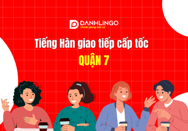 Trung tâm tiếng Hàn giao tiếp cấp tốc cho người lớn quận 7 5 trung tam tieng han giao tiep cap toc cho nguoi lon quan 7