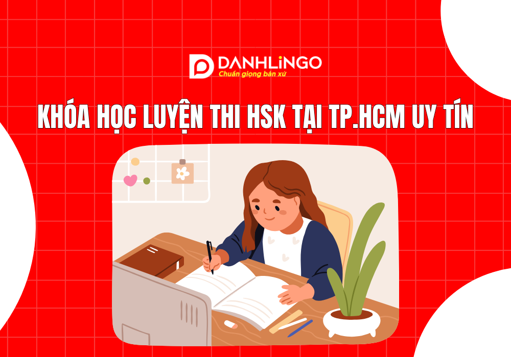 Khóa học luyện thi HSK tại TP.HCM uy tín và chất lượng 1 Khóa học luyện thi HSK tại TP.HCM uy tín và chất lượng