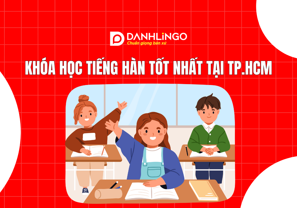 Khóa học tiếng Hàn tốt nhất tại TP.HCM 1 Khóa học tiếng Hàn tốt nhất tại TP.HCM