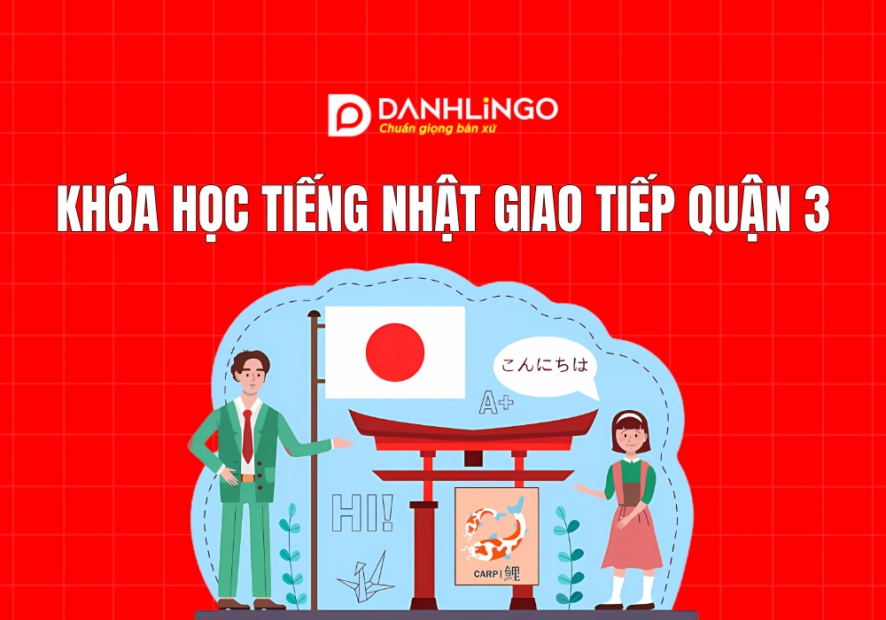 Khóa học tiếng Nhật giao tiếp quận 3 1 Khóa học tiếng Nhật giao tiếp quận 3