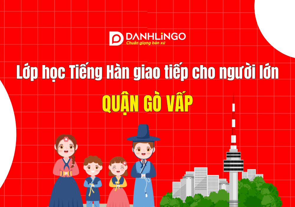 Lớp học Tiếng Hàn giao tiếp cho người lớn quận Gò Vấp 1 Lớp học Tiếng Hàn giao tiếp cho người lớn quận Gò Vấp