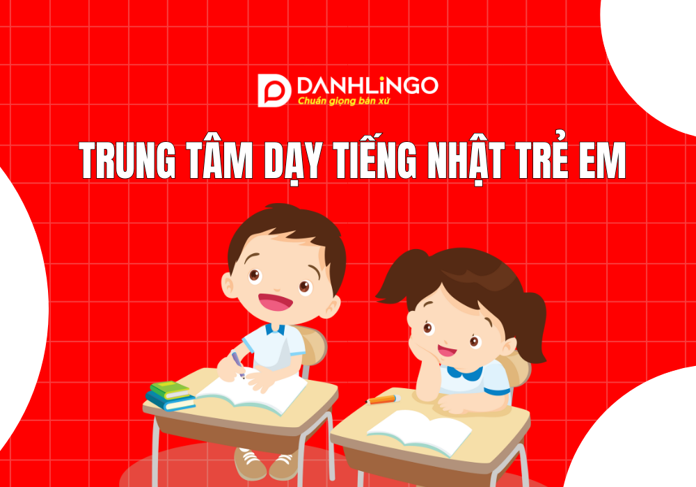 Trung tâm dạy tiếng Nhật trẻ em tại TP.HCM 1 Trung tâm dạy tiếng Nhật trẻ em tại TP.HCM