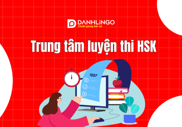 Trung tâm luyện thi hsk tại TP.HCM uy tín và chất lượng 4 Trung tâm luyện thi hsk tại TP.HCM uy tín và chất lượng