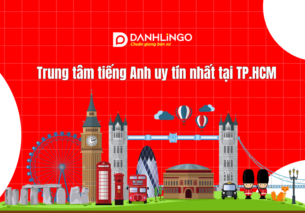 Trung tâm tiếng Anh uy tín nhất tại TP.HCM 1 Trung tâm tiếng Anh uy tín nhất tại TP.HCM