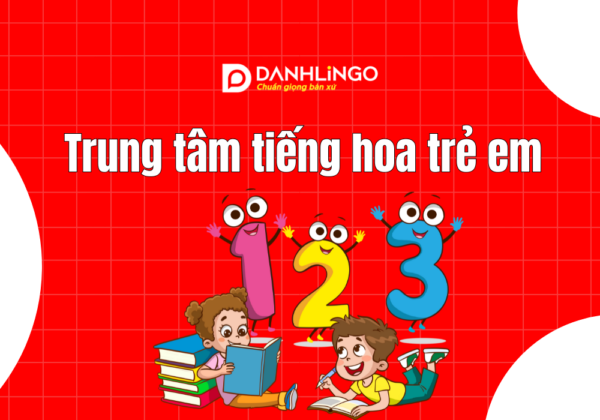 Trung tâm tiếng hoa trẻ em TP.HCM uy tín và chất lượng 3 Trung tâm tiếng hoa trẻ em TP.HCM uy tín và chất lượng
